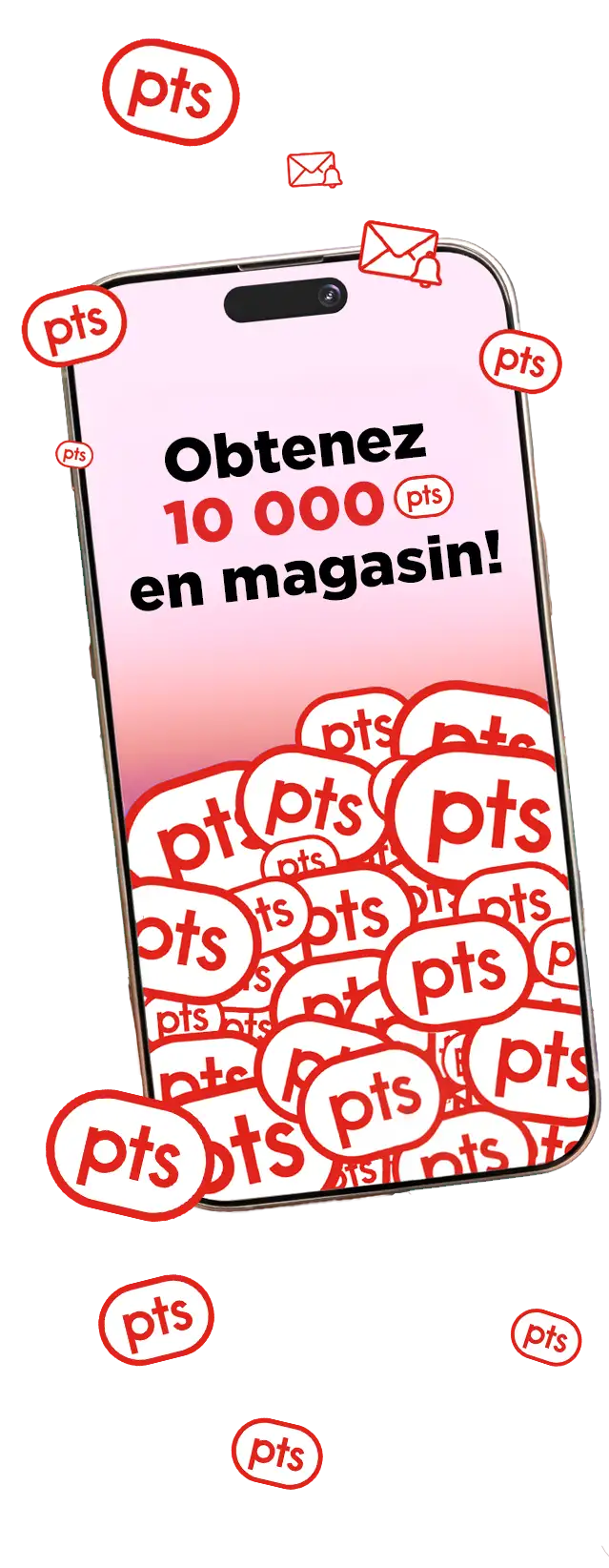 Obtenez 10 000 points en magasin!