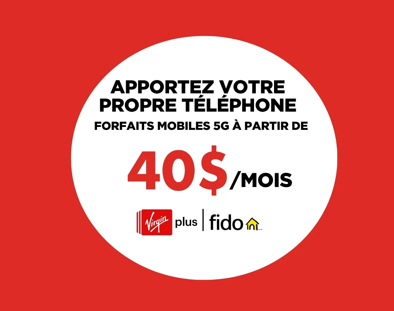 Un cercle blanc contient la mention « forfaits téléphoniques à partir de 40 $/mois