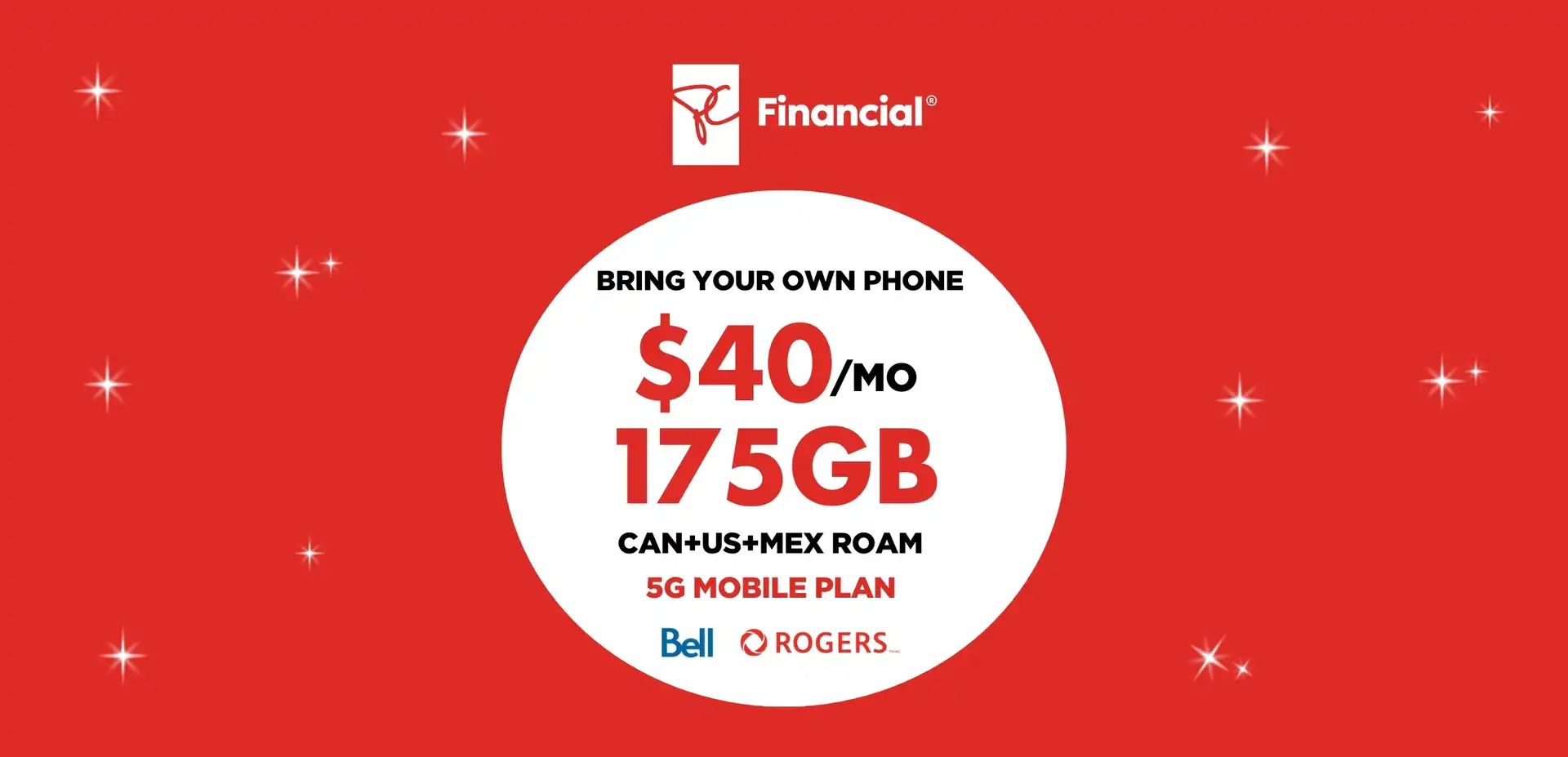 White President's Choice Financial logo above a white circle on a red  background containing "175 GB FOR $40/MO with Bell and Rogers carriers".