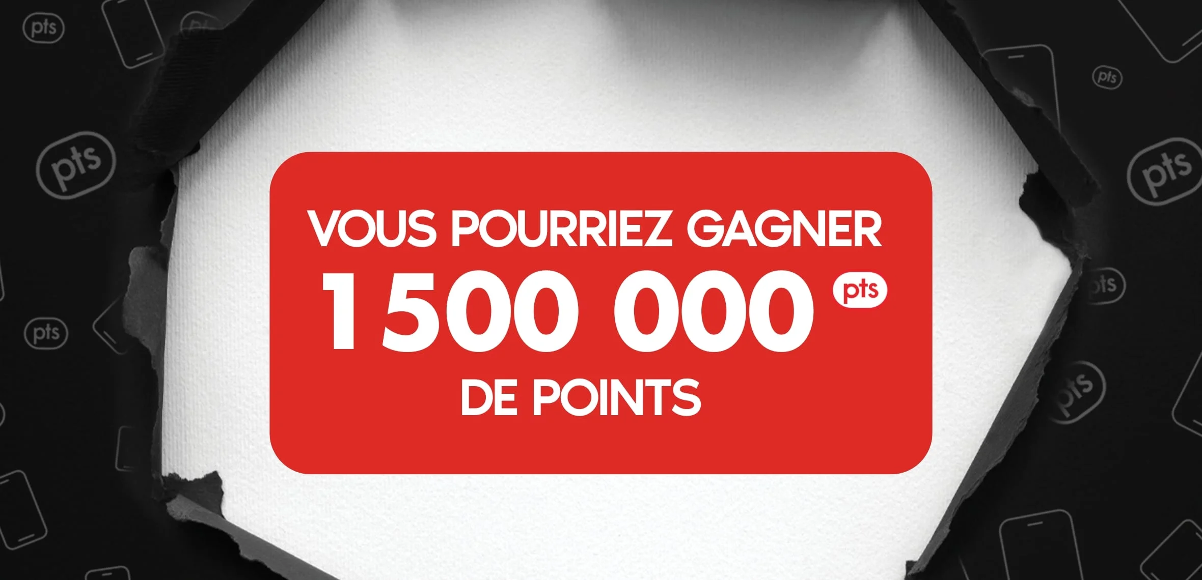 Le papier est déchiré pour révéler « Gagnez 1 500 000 points PC Optimum » en lettres blanches sur fond rouge. 