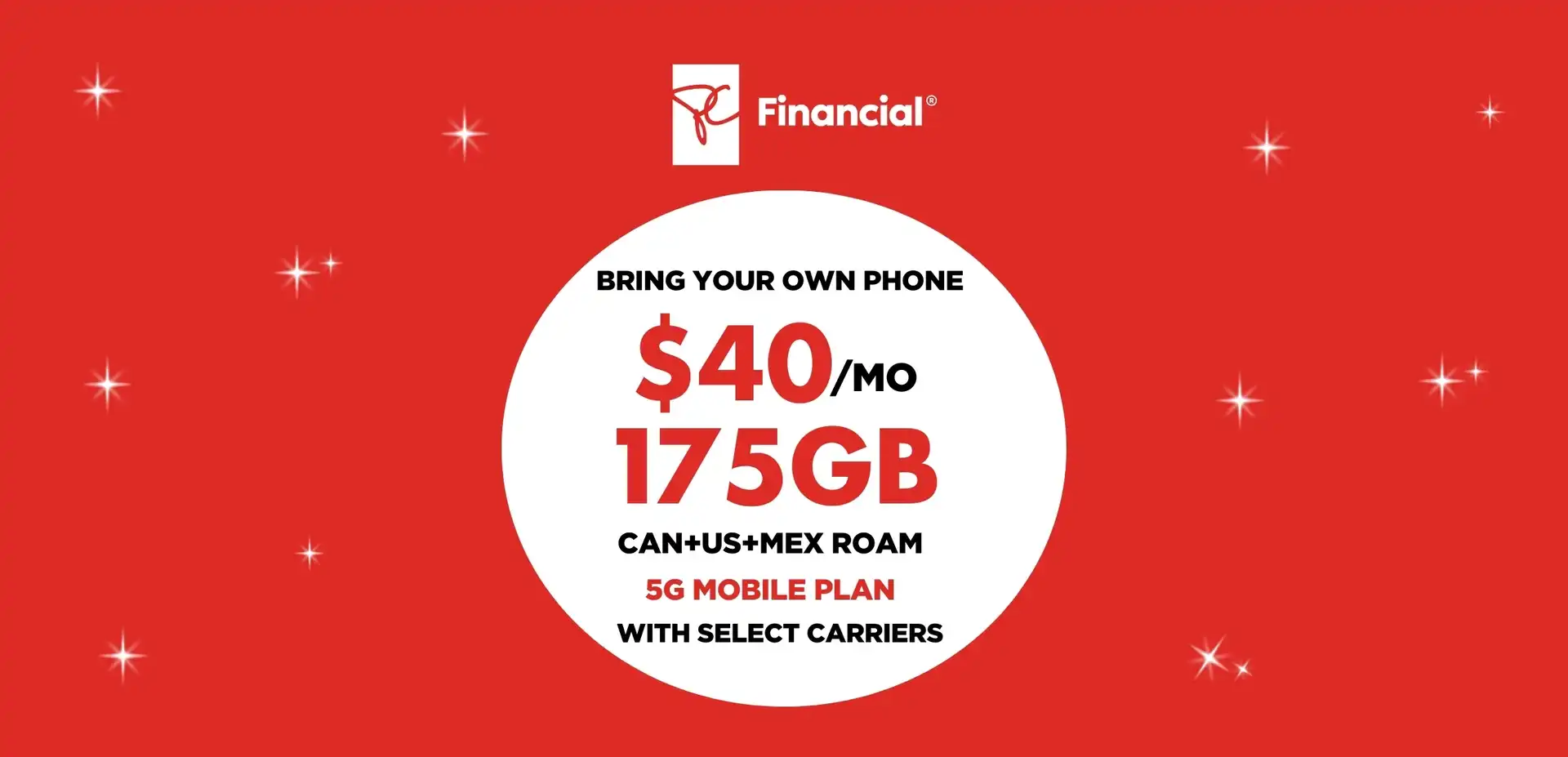 White President's Choice Financial logo above a white circle on a red  background containing "175 GB FOR $40/MO with select carriers".