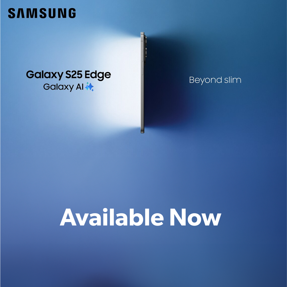 A Galaxy S25 Edge on its side with a white glow surrounding it on a blue background with black font that reads "Galaxy S25 Edge Beyond Slim Available now"