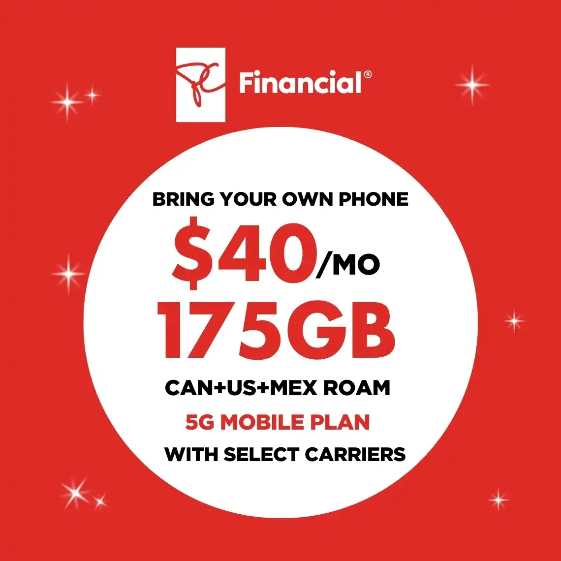 White President's Choice Financial logo above a white circle on a red  background containing "175 GB FOR $40/MO with select carriers".