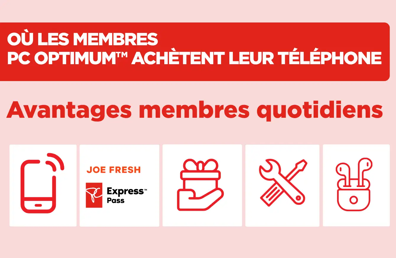 Où les membres PC Optimum font leurs achats mobiles. Avantages quotidiens pour les membres : téléphone mobile avec signal, laissez-passer Express Joe Fresh, cadeau dans une main, outils de réparation, écouteurs sans fil.